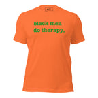 Black Men Do Therapy Unisex T-Shirt - Green Writing