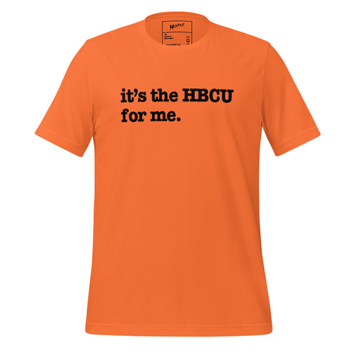 It's The HBCU For Me Unisex T-Shirt - Black Writing