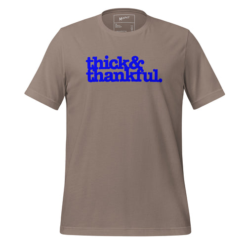 Thick & Thankful Unisex T-Shirt - Blue Writing