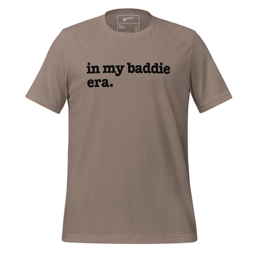 In My Baddie Era Unisex T-Shirt - Black Writing