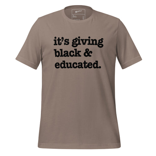 It's Giving Black & Educated Unisex T-Shirt - Black Writing