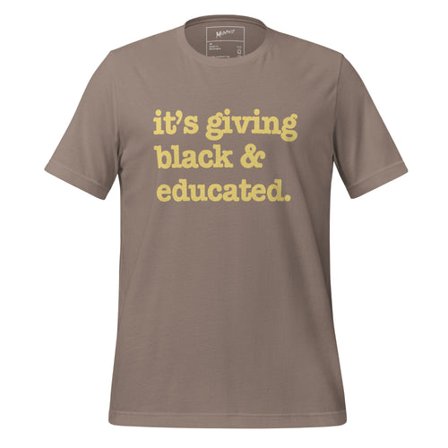 It's Giving Black & Educated Unisex T-Shirt - Yellow Writing