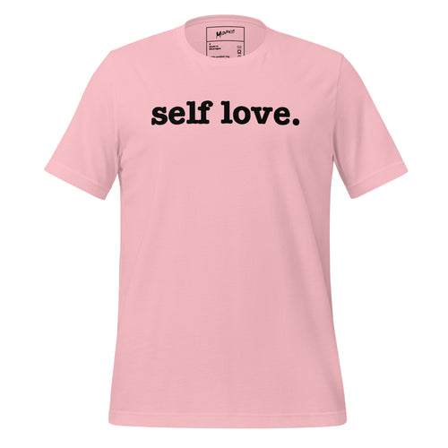Self Love Unisex T-Shirt - Black Writing