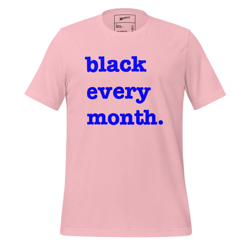 Black Every Month Unisex T-Shirt - Blue Writing