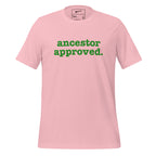 Ancestor Approved Unisex T-Shirt - Green Writing