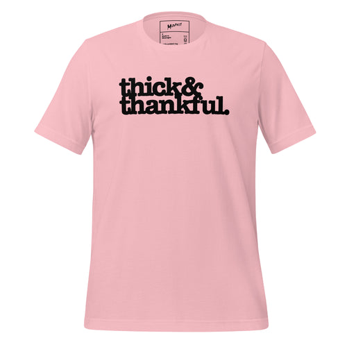 Thick & Thankful Unisex T-Shirt - Black Writing