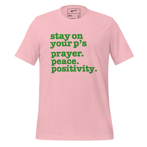 Stay On Your P's... Unisex T-Shirt - Green Writing
