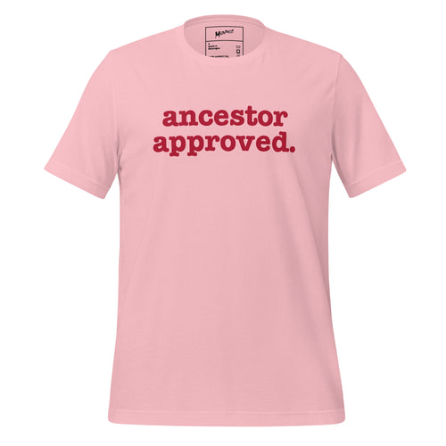 Ancestor Approved Unisex T-Shirt - Red Writing
