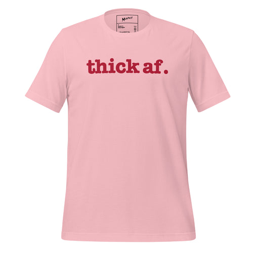 Thick AF Unisex T-Shirt - Red Writing