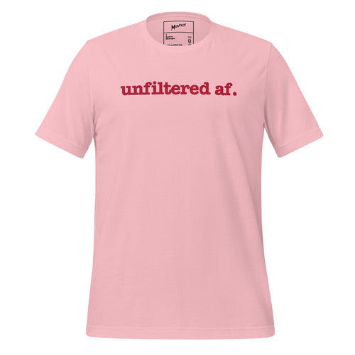 Unfiltered AF Unisex T-Shirt - Red Writing