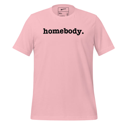 Homebody Unisex T-Shirt - Black Writing