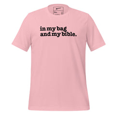 In My Bag And My Bible Unisex T-Shirt - Black Writing