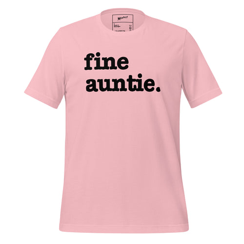 Fine Auntie Unisex T-Shirt - Black Writing