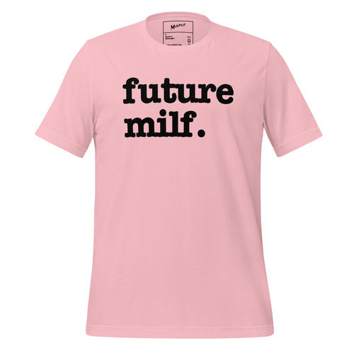 Future Milf Unisex T-Shirt - Black Writing