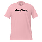 She/Her Unisex T-Shirt - Black Writing