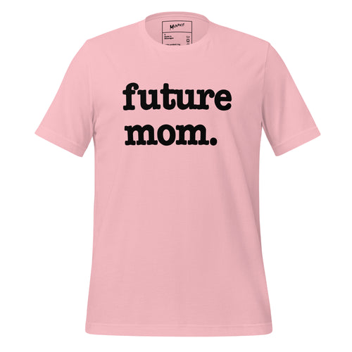 Future Mom Unisex T-Shirt - Black Writing