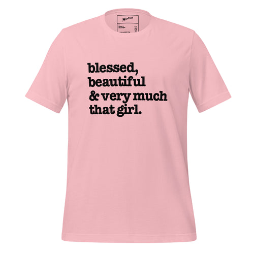 Blessed, Beautiful And Very Much That Girl Unisex T-Shirt - Black Writing