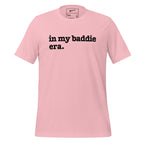 In My Baddie Era Unisex T-Shirt - Black Writing