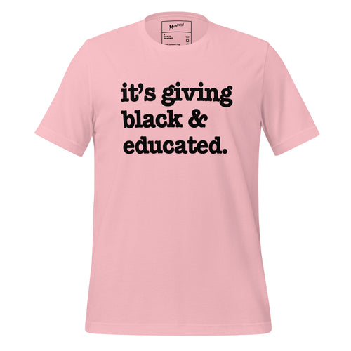 It's Giving Black & Educated Unisex T-Shirt - Black Writing