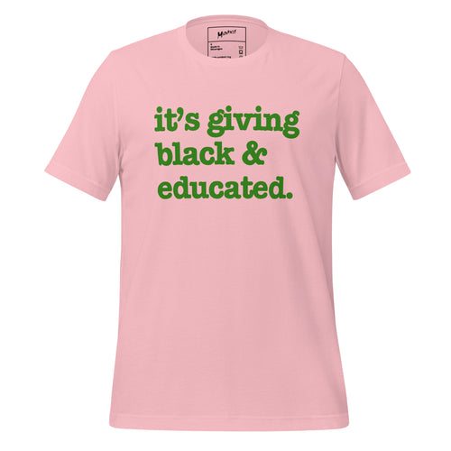 It's Giving Black & Educated Unisex T-Shirt - Green Writing