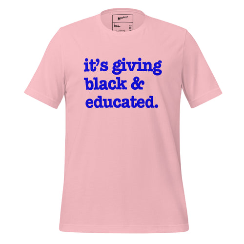 It's Giving Black & Educated Unisex T-Shirt - Blue Writing