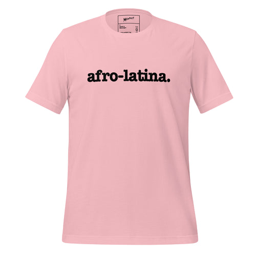 Afro-Latina Unisex T-Shirt - Black Writing