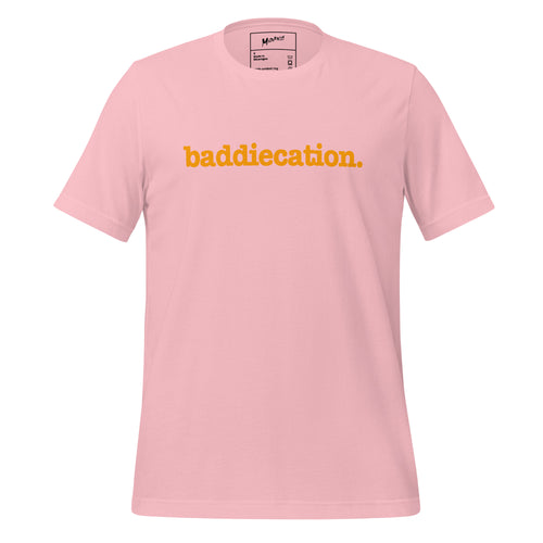 Baddiecation Unisex T-Shirt - Orange Writing