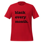Black Every Month Unisex T-Shirt - Classic