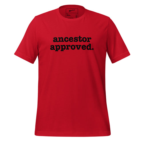 Ancestor Approved Unisex T-Shirt - Black Writing