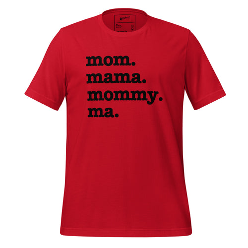Mom, Mama, Mommy, Ma Unisex T-Shirt - Black Writing