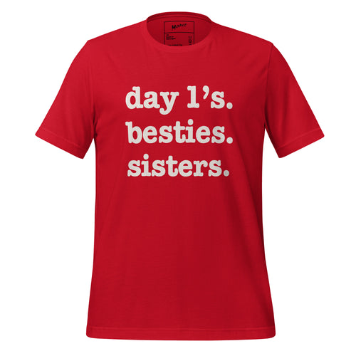 Day 1's, Besties, Sisters Unisex T-Shirt - White Writing