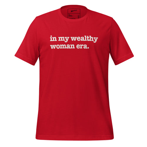 In My Wealthy Woman Era Unisex T-Shirt - White Writing