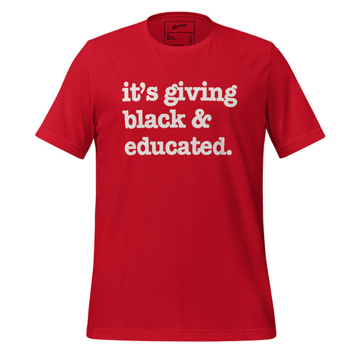 It's Giving Black & Educated Unisex T-Shirt - White Writing