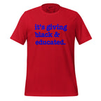 It's Giving Black & Educated Unisex T-Shirt - Blue Writing
