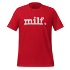 Milf Unisex T-Shirt - White Writing
