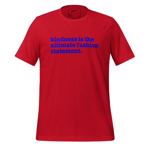 Kindness Is The Ultimate Fashion Statement Unisex T-Shirt - Blue Writing