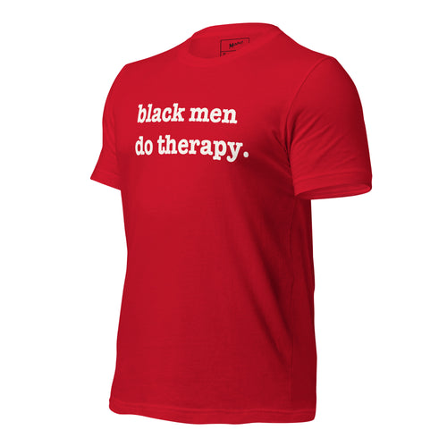 Black Men Do Therapy Unisex T-Shirt - White Writing