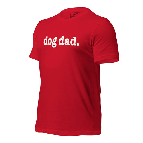 Dog Dad Unisex T-Shirt - White Writing