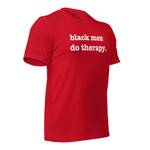Black Men Do Therapy Unisex T-Shirt - White Writing