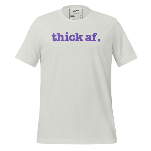 Thick AF Unisex T-Shirt - Purple Writing