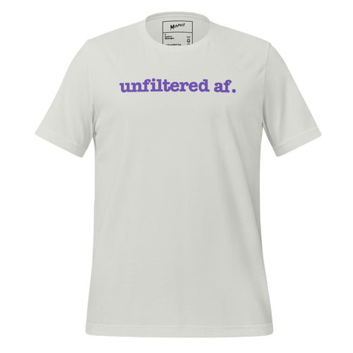 Unfiltered AF Unisex T-Shirt - Purple Writing