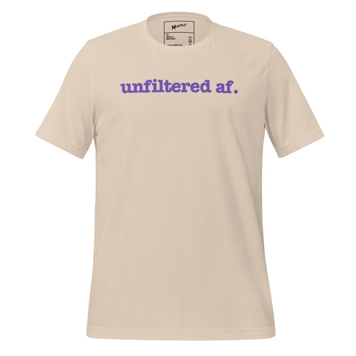 Unfiltered AF Unisex T-Shirt - Purple Writing