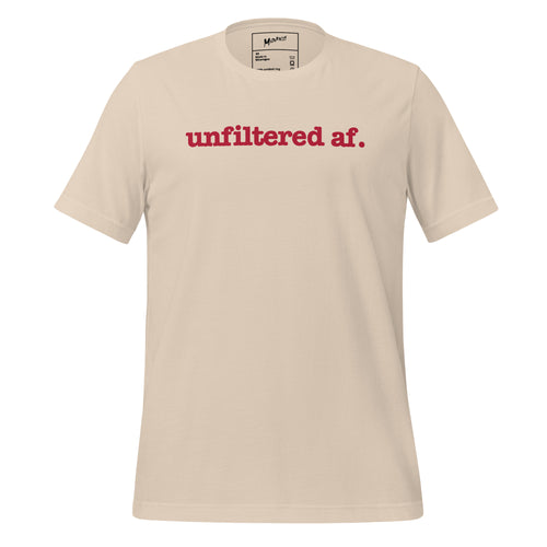 Unfiltered AF Unisex T-Shirt - Red Writing