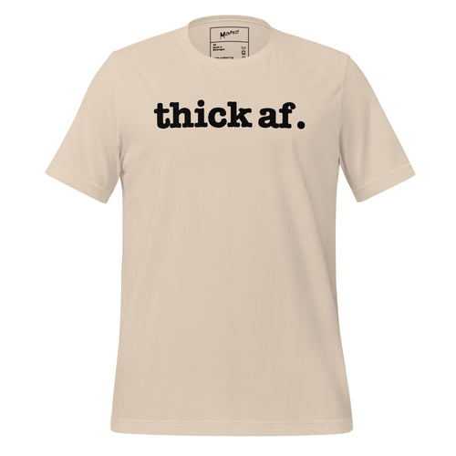 Thick AF Unisex T-Shirt - Black Writing