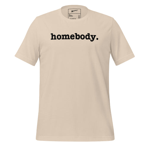 Homebody Unisex T-Shirt - Black Writing