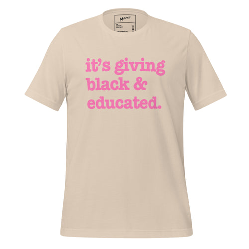 It's Giving Black & Educated Unisex T-Shirt - Pink Writing