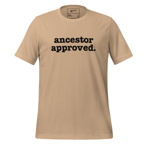 Ancestor Approved Unisex T-Shirt - Black Writing