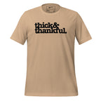 Thick & Thankful Unisex T-Shirt - Black Writing
