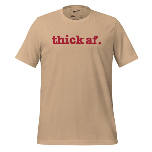 Thick AF Unisex T-Shirt - Red Writing