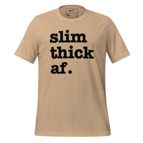 Slim Thick AF Unisex T-Shirt - Black Writing